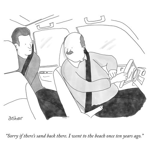 "Sorry if there's sand back there. I went to the beach once ten years ago."