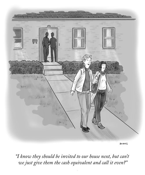 "I know they should be invited to our house next, but can't we just give them the cash equivalent and call it even?"