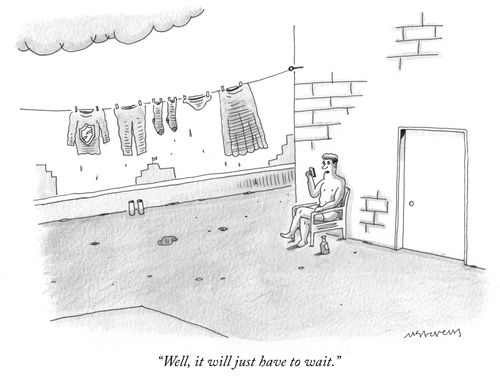 "Well, it will just have to wait."