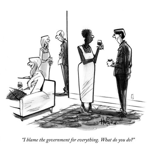 "I blame the government for everything. What do you do?"