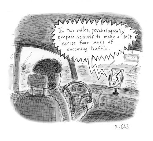 "In two miles, psychologically prepare yourself to make a left across four lanes of incoming traffic."