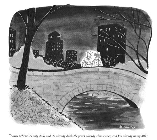 "I can't believe it's only 4:20 and it's already dark the year's already almost over, and I'm already in my 40s."