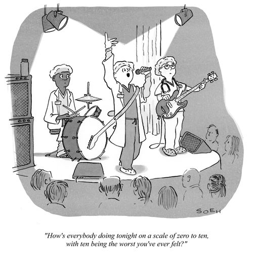 "How's everybody doing tonight on a scale of zero to ten, with then being the worst you've ever felt?"