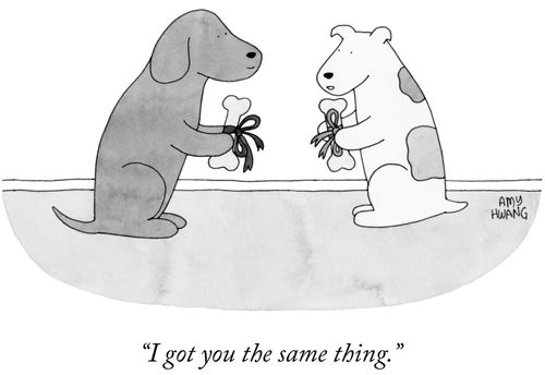 "I got you the same thing."