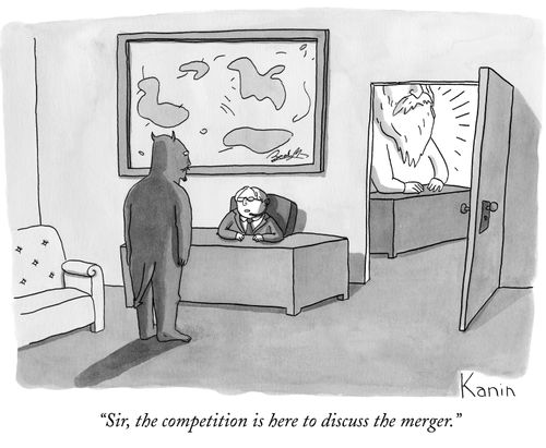 "Sir, the competition is here to discuss the merger."