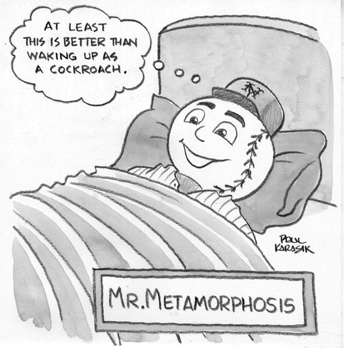Mr. Metamorphosis: "At least this better than waking up as a cockroach."