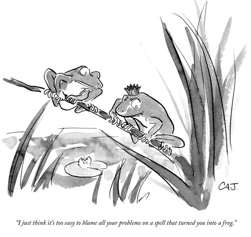 "I just think it's too easy to blame all your problems on a spell that turned you into a frog."