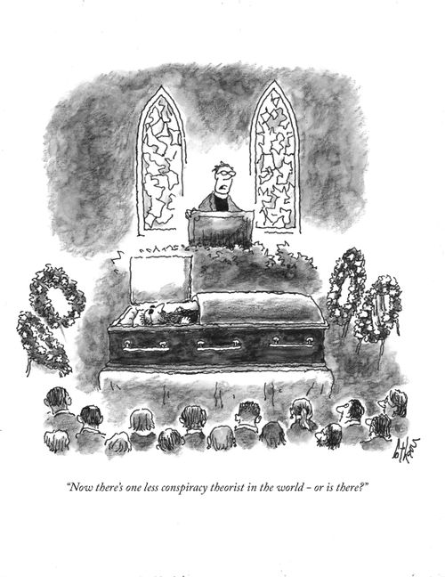 "Now there's one less conspiracy theorist in the world - or is there?"