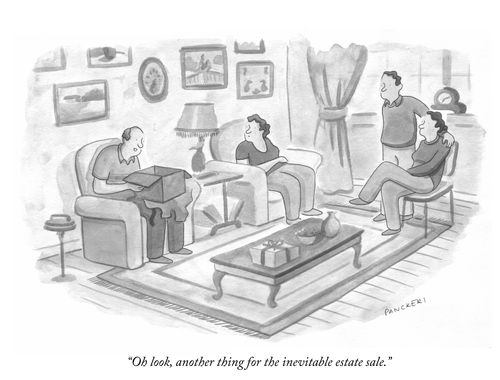 "Oh look, another thing for the inevitable estate sale."
