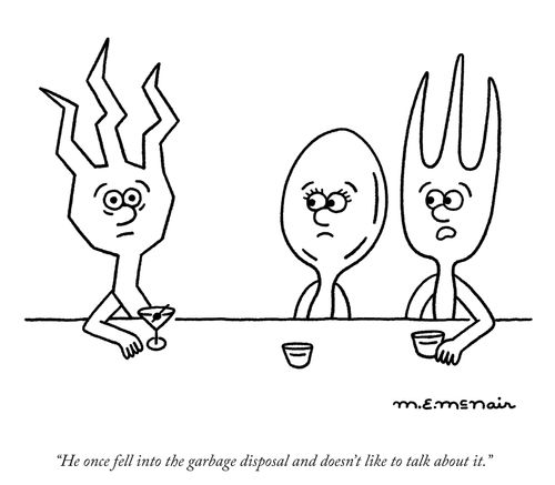 "He once fell into the garbage disposal and doesn't like to talk about it."