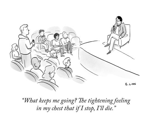 "What keeps me going? The tightening feeling in my chest that if I stop, I'll die."