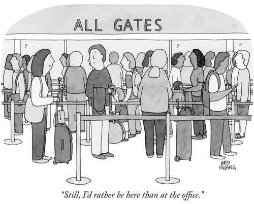 "Still, I'd rather be here than at the office."