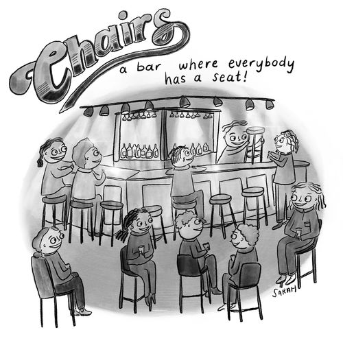 Chairs - a bar where everybody has a seat!