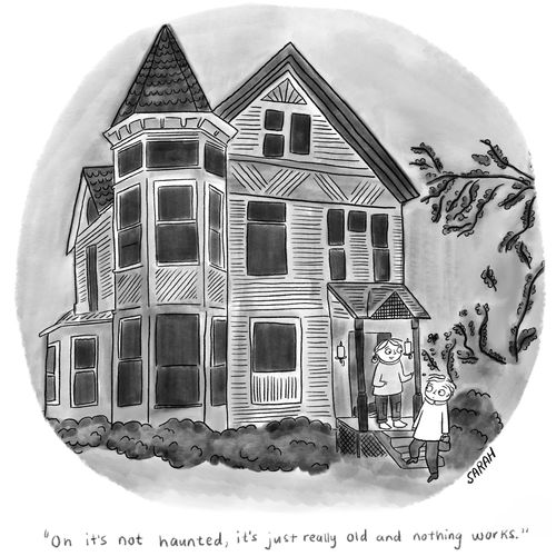 "Oh it's not haunted, it's just really old and nothing works."