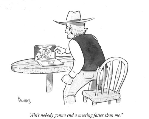 "Ain't nobody gonna end a meeting faster than me."