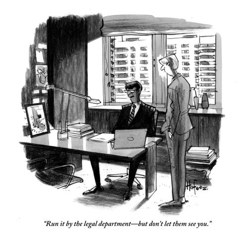 "Run it by the legal department—but don't let them see you."