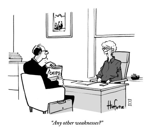 "Any other weaknesses?"