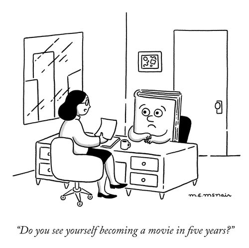 "Do you see yourself becoming a movie in five years?"