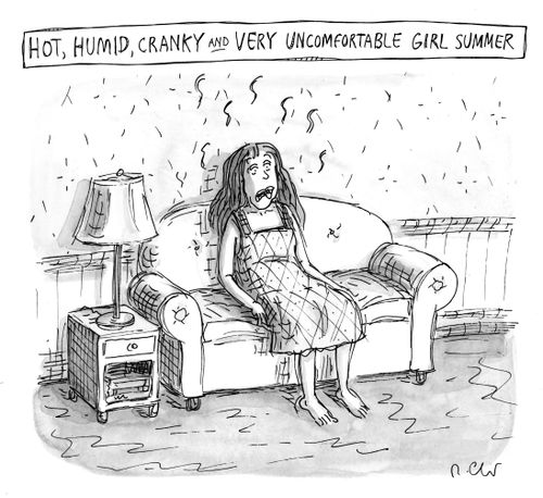 "Hot, humid, cranky and very uncomfortable girl summer"