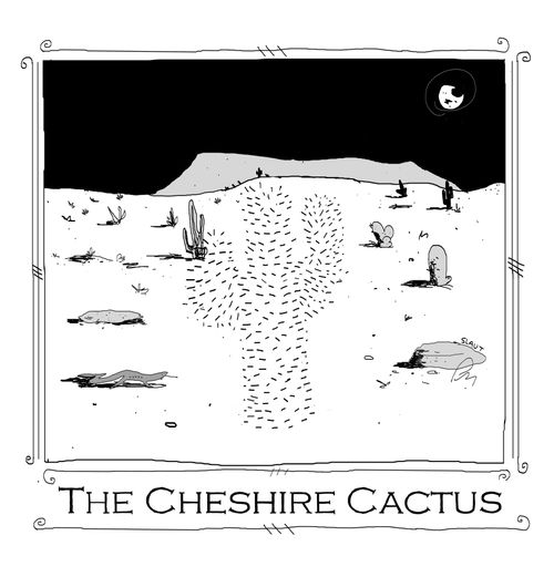 "The Cheshire Cactus"