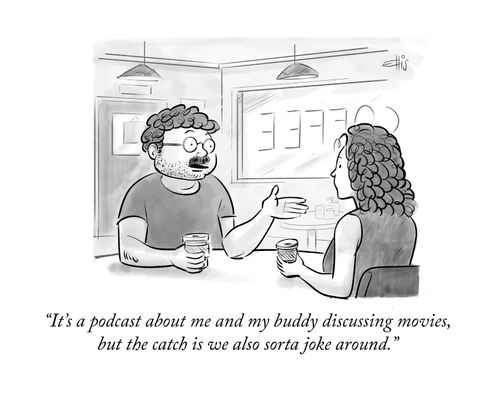 "It's a podcast about me and my buddy discussing movies, but the catch is we also sorta joke around."