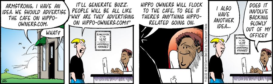 "Armstrong, I have an idea. We should advertise the cafe on hippo-owners.com."