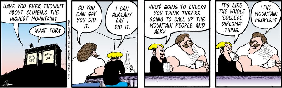"Have you ever thought about climbing the highest mountain?"
