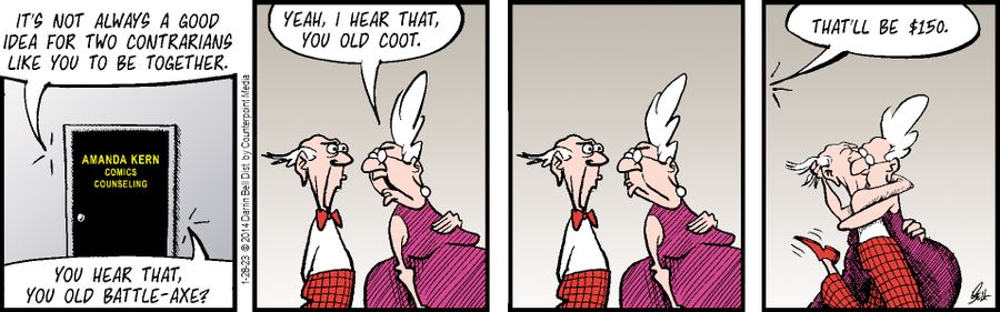 "It's not always a good idea for two contrarians like you to be together."
