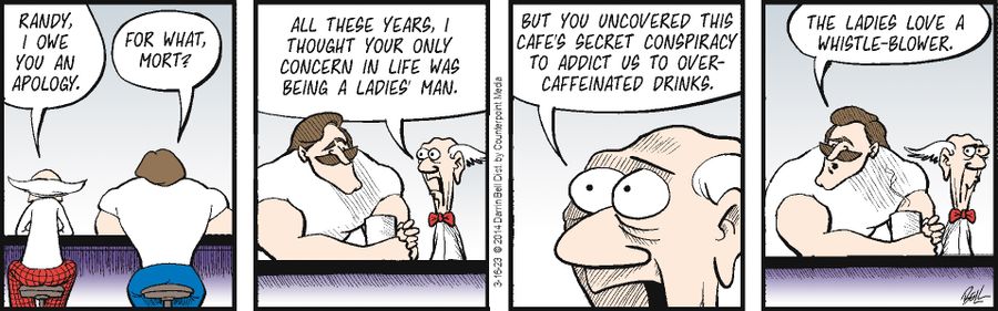"...but you uncovered this cafe's secret conspiracy to addict us to over-caffeinated drinks."