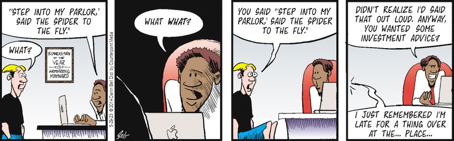 "Didn't realize I'd said that out loud, anyway, you wanted some investment advice?"