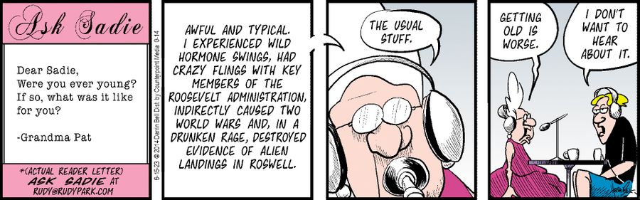 "...I experienced wild hormone swings, had crazy flings with key members of the Roosevelt administration, indirectly caused two world wars and in a drunken rage, destroyed evidence of alien landings in Roswell."