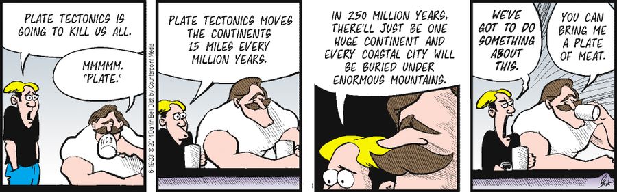 "Plate tectonics is going to kill us all."