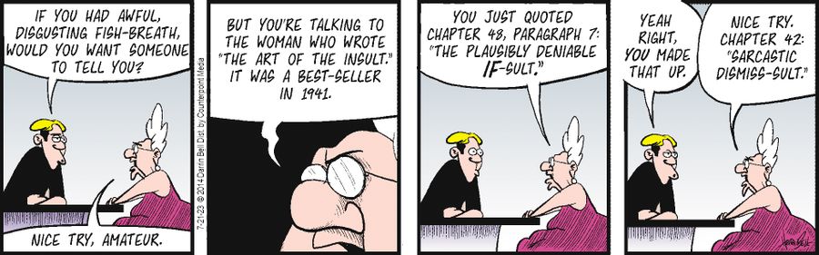 "If you had awful, disgusting fish-breath, would you want someone to tell you?"
