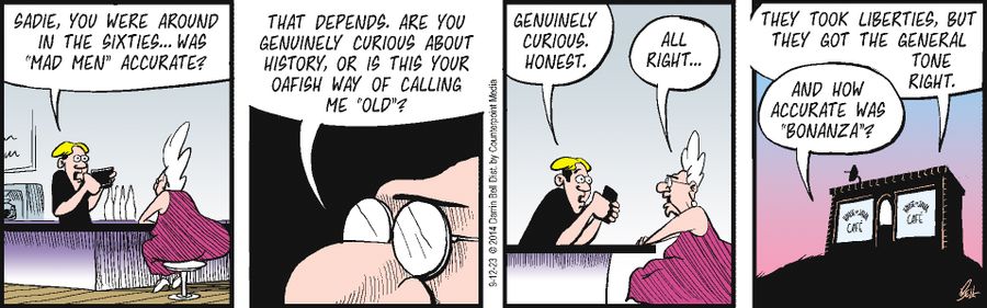 "Sadie, you were around in the sixties...was 'Mad Men' accurate?"