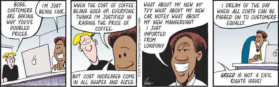 "I dream of the day when all costs can be passed on to customers equally."