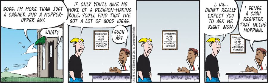 "Boss, I'm more than just a cashier and mopper-upper guy."