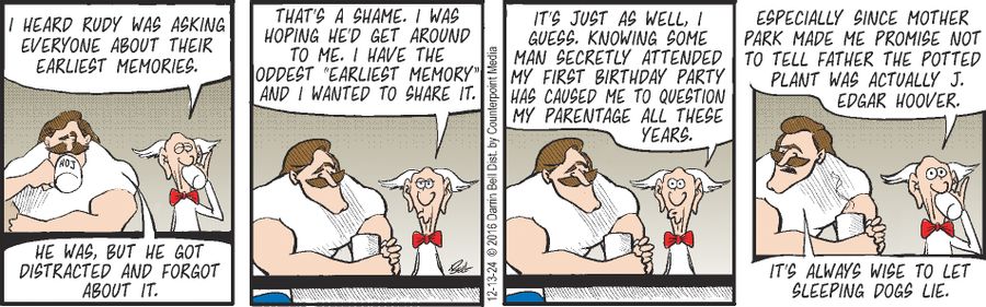 "...I have the oddest 'earliest memory' and I wanted to share it. It's just as wekkm I guess. Knowing some man secretly attended my first birthday party has caused me to question my parentage all these years....Especially since Mother Park made me promise not to tell Father that the potted plant was acually J. Edgar Hoover."