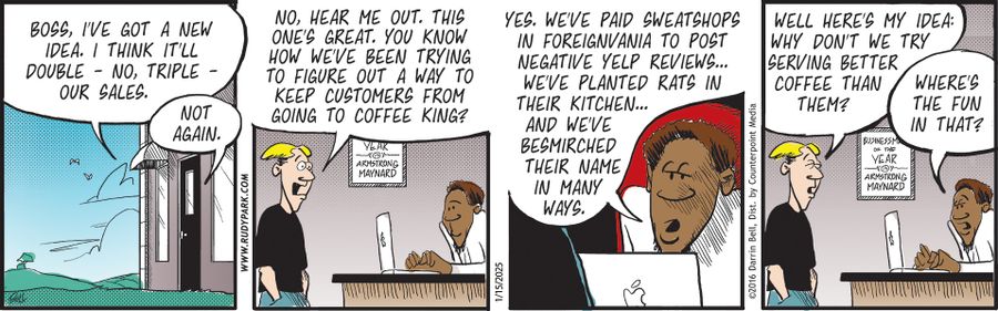 "Well here's my idea: Why don't we try serving better coffee than them?"