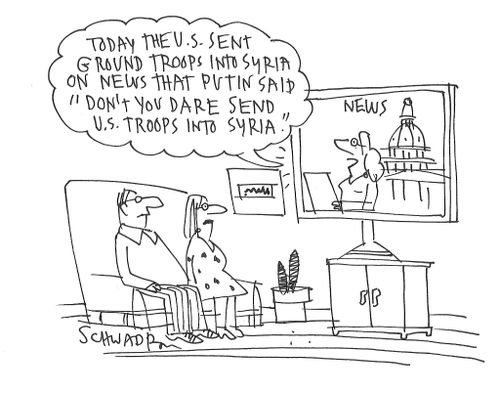 "Today the U.S. sent ground troops into Syria on news that Putin said 'Don't you dare send U.S. troops into Syria.'"