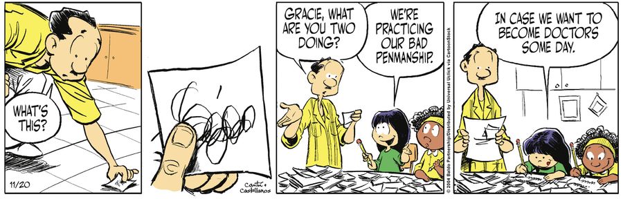 "We're practicing our bad penmanship. In case we want to become doctors some day."