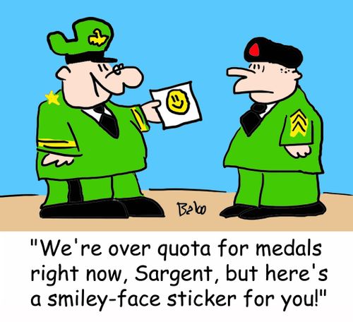 'We're over quota for medals right now, Sargent, but here's a smiley-face sticker for you.'