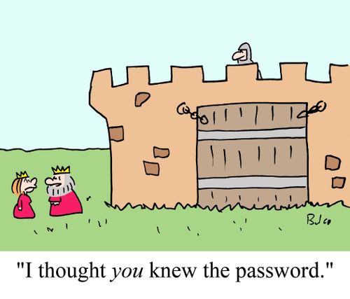 'I thought YOU knew the password.'