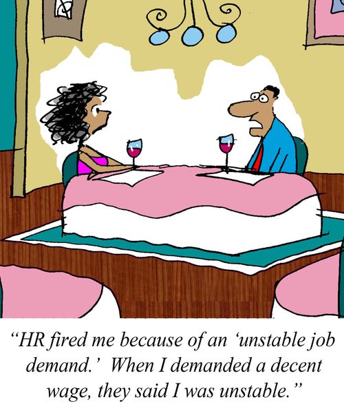 'HR fired me because of an 'unstable job demand'. When I demanded a decent wage, they said I was unstable.'
