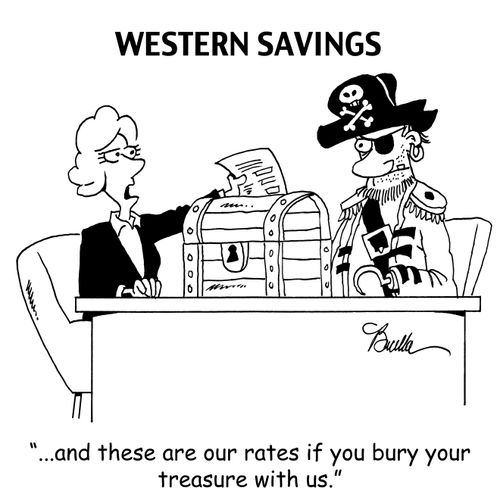 "...and these are our rates if you bury your treasure with us."
