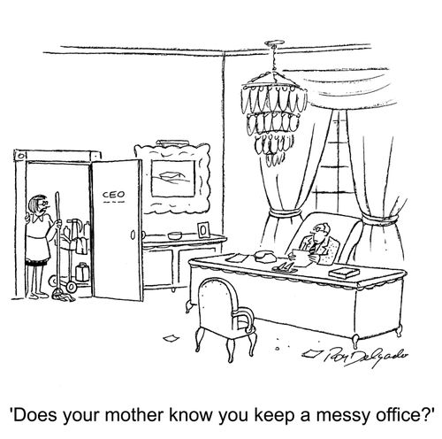 'Does your mother know you keep a messy office?'