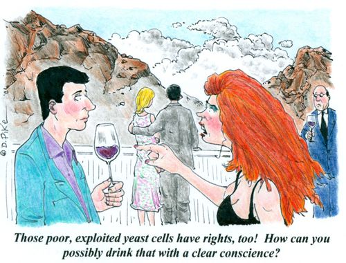 'Those poor, exploited yeast cells have rights, too! How can you possibly drink that with a clear conscience?'
