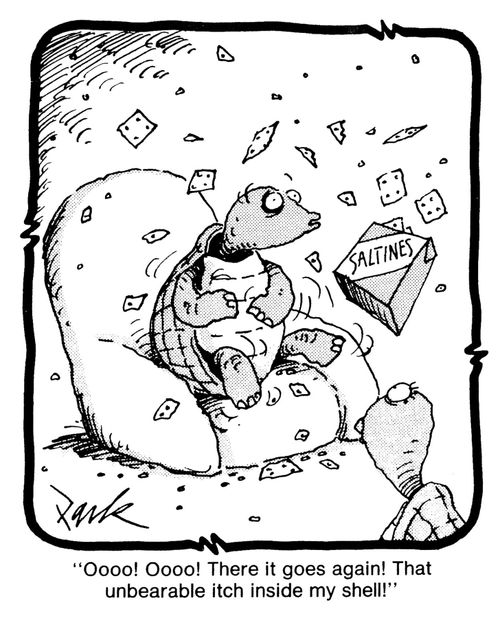 'Oooo! Oooo! There it goes again! That unbearable itch inside my shell!'