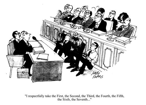 'I respectfully take the First, the Second, the Third, the Fourth, the Fifth, the Sixth, the Seventh...'