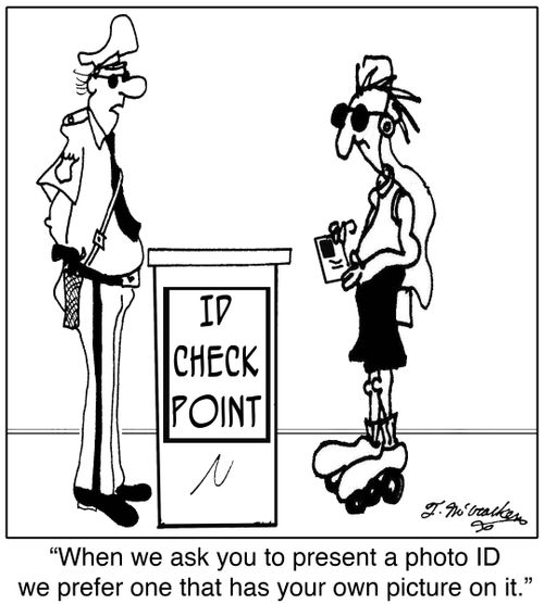 'When we ask you to present a photo ID we prefer one that has your own picture on it.'