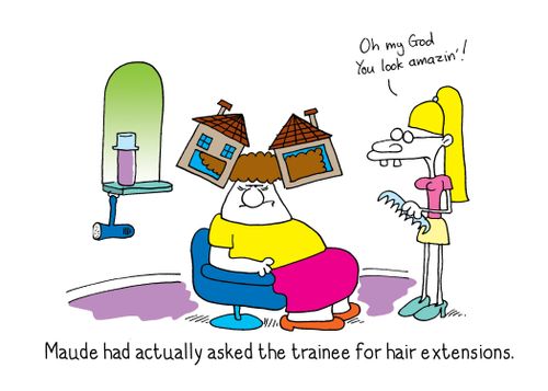 Maude had actually asked the trainee for hair extensions.
